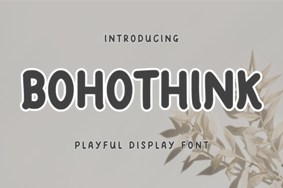 Bohothink: A Bold and Cute Font for Branding Magic