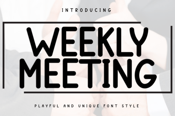 Weekly Meeting Display Font for Digital Creativity